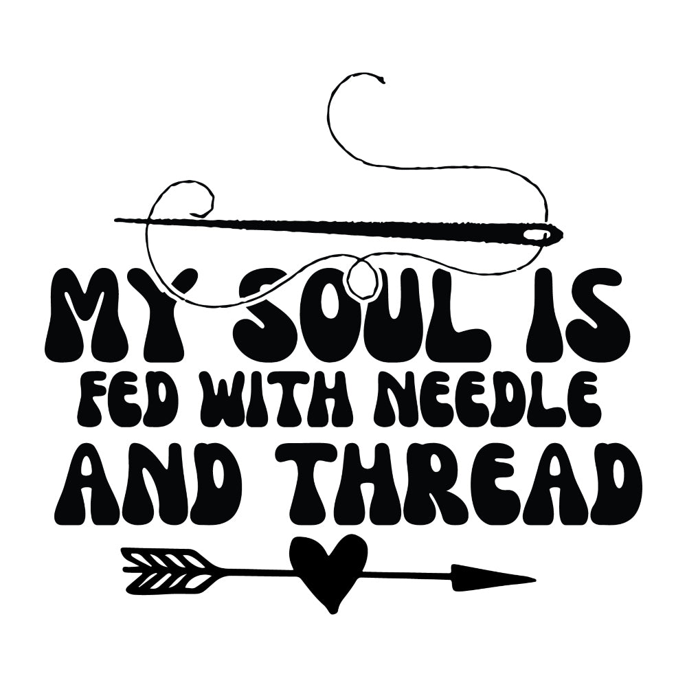 Black and White My Soul is Fed Fabric Panel with needle, thread, and arrow heart design in bold black text on white background