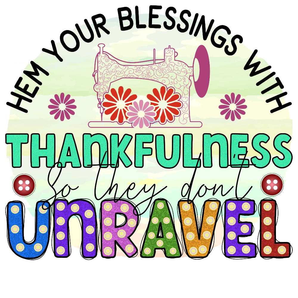 Hem Your Blessings Fabric Panel with colorful sewing machine and text emphasizing thankfulness and fabric care for quilting projects.