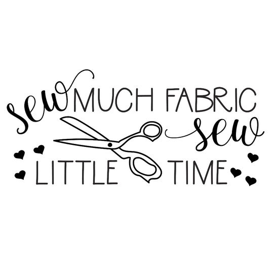 Sew Much Fabric Sew Little Time Fabric Panel with scissors and hearts design in black outline on white background.