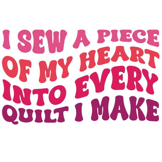 Sew My Heart Fabric Panel with colorful text reading I sew a piece of my heart into every quilt I make, premium quilting cotton.