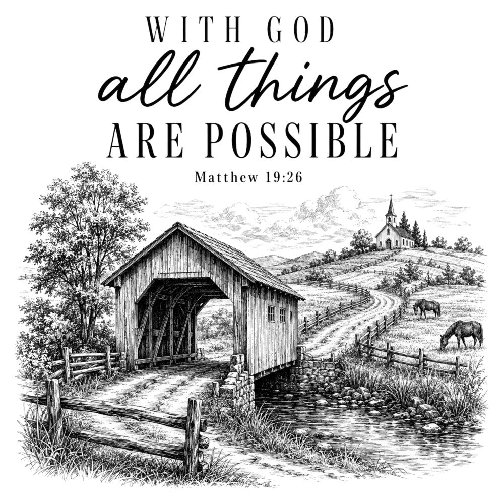 black and white, grayscale, monochrome, covered bridge, rural landscape, farmhouse, vintage, rustic, inspirational, religious, scripture, horses, pastoral, countryside, farm scene, wooden fence, stream, church, traditional, nature, peaceful, architectural, engraved, sketch style, detailed illustration, spiritual, faith-based, timeless, classic americana, country living