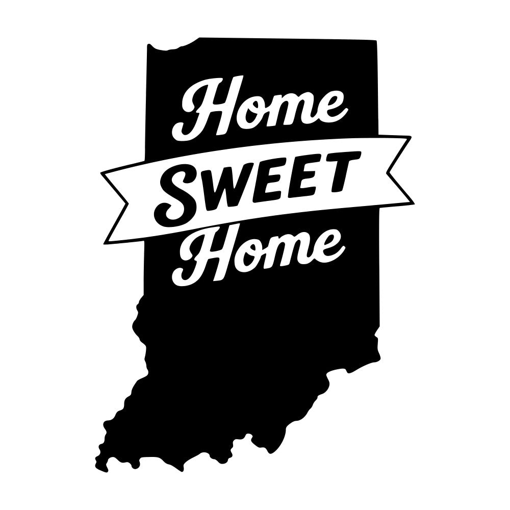home sweet home, indiana, state pride, black and white, monochrome, typography, text, banner, motivational, vintage, retro, americana, rustic, farmhouse, home decor, wall art, inspirational quote, classic, traditional, cottage style, timeless, elegant, black background, white lettering, state silhouette, midwest, homestead