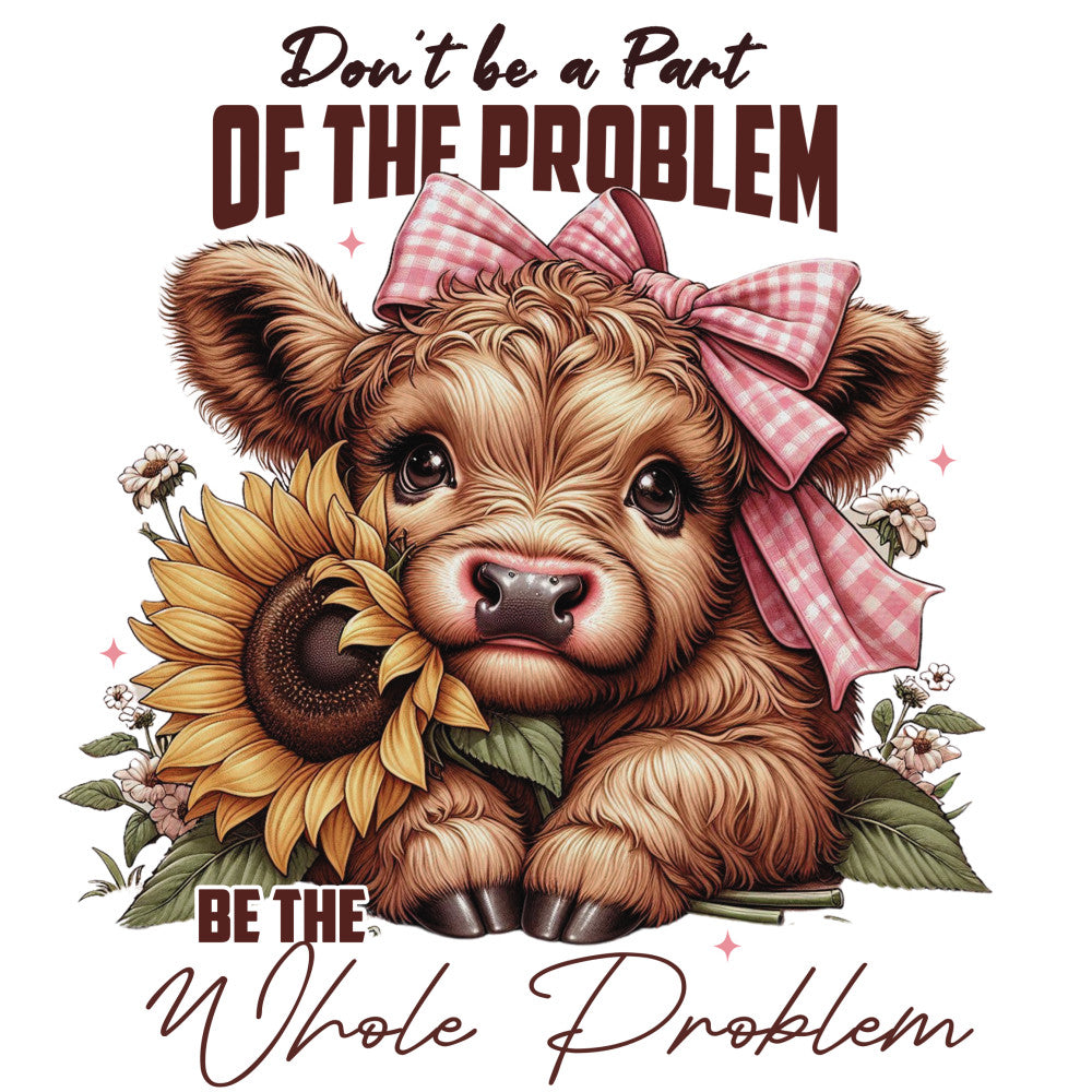 Highland Cow Problem Fabric Panel 1 featuring a cute calf with a pink bow and sunflower with humorous text design.