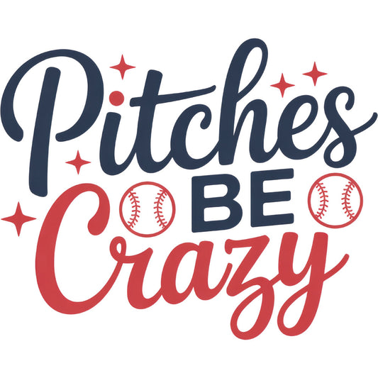 pitches be crazy, baseball, sports, navy blue, red, white, four-star, stars, whimsical, fun, playful, casual, modern, baseball fan, sports fan, text design, typography, novelty, game day, athletic, summer, leisure, entertainment, humorous, quote design, motivational