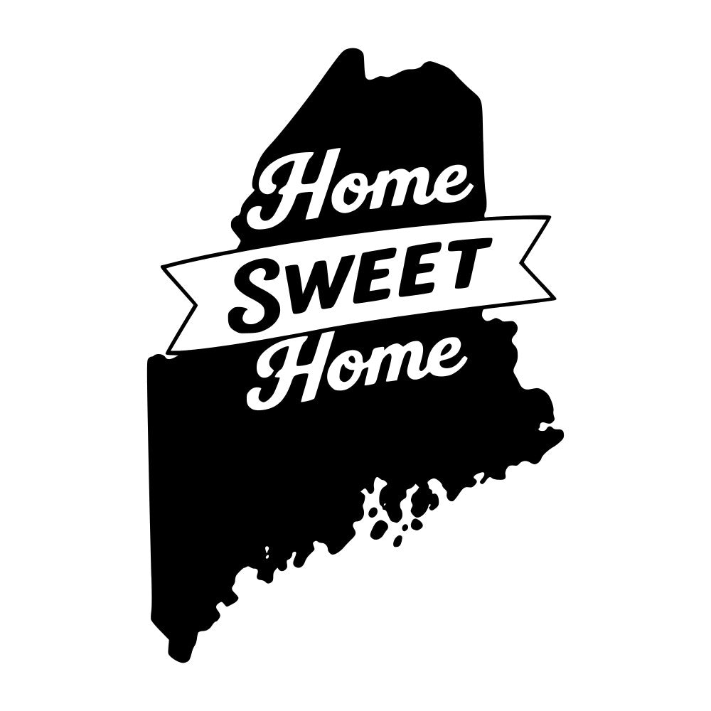 maine, home sweet home, state pride, black and white, monochrome, geographic, map, banner, text, typography, rustic, vintage, patriotic, regional, americana, home decor, wall hanging, throw pillow, sentiment, inspirational, retro, traditional, geographic motif, state silhouette, classic, timeless, elegant script